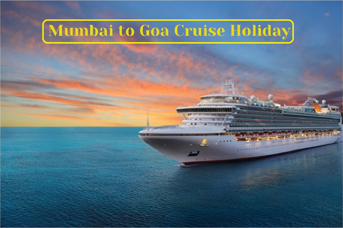The Best Mumbai to Goa Cruise Holiday Packages